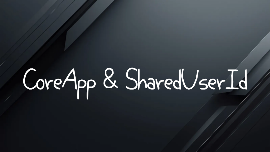 [Android] CoreApp & SharedUserId - CyDiary